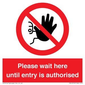 Please wait here until entry is authorised